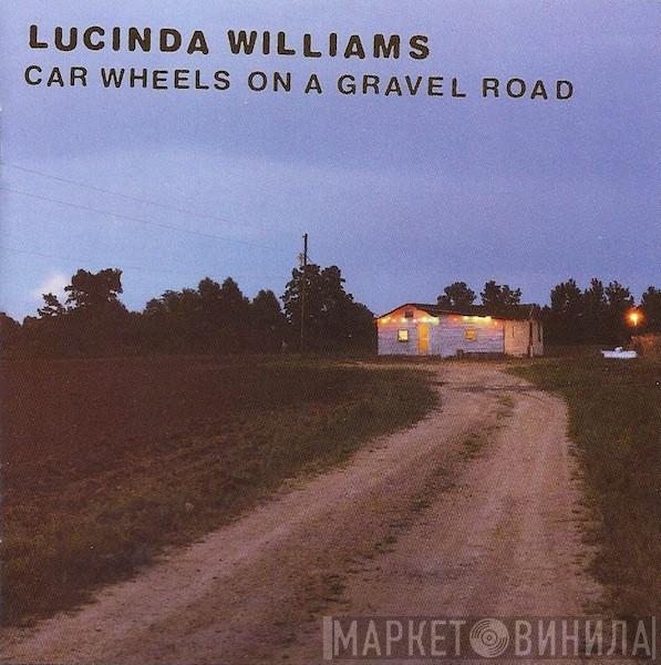  Lucinda Williams  - Car Wheels On A Gravel Road
