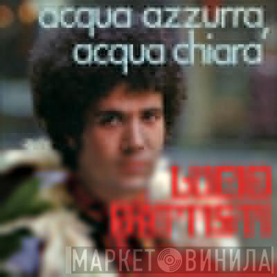  Lucio Battisti  - Acqua Azzurra, Acqua Chiara / Dieci Ragazze