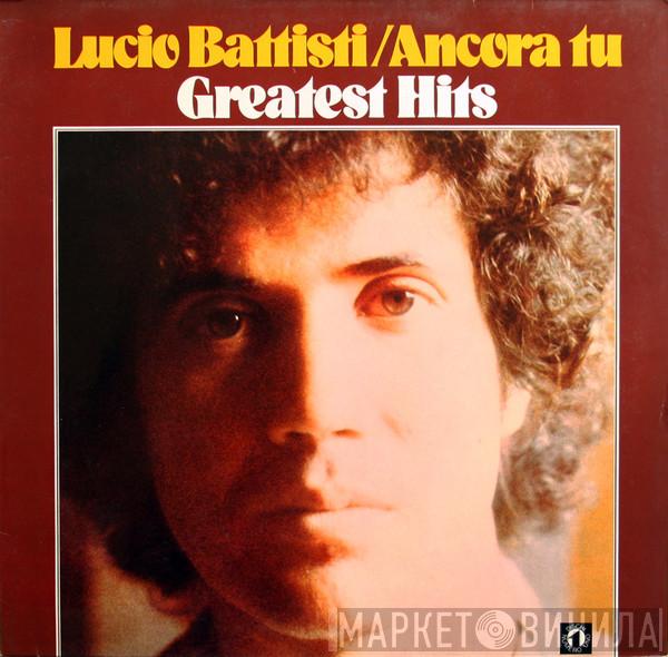  Lucio Battisti  - Ancora Tu / Greatest Hits