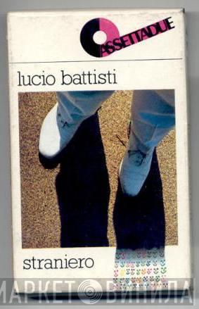  Lucio Battisti  - E Già / Straniero