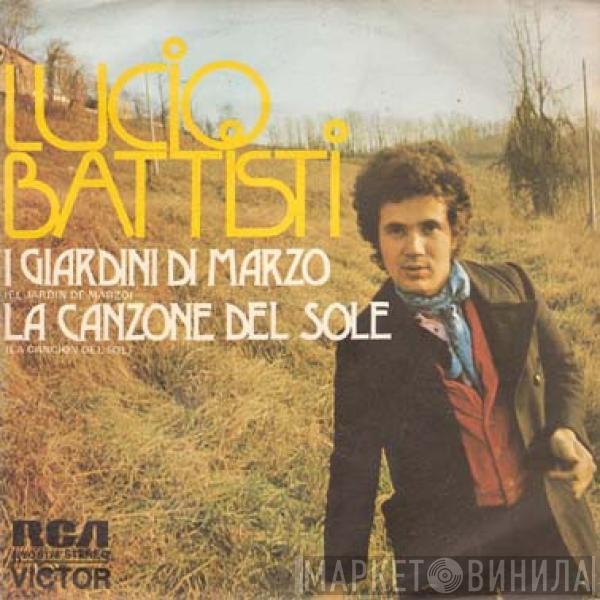 Lucio Battisti  - I Giardini Di Marzo / La Canzone Del Sole