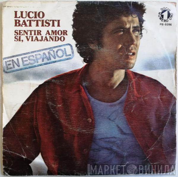  Lucio Battisti  - Sentir Amor / Si, Viajando