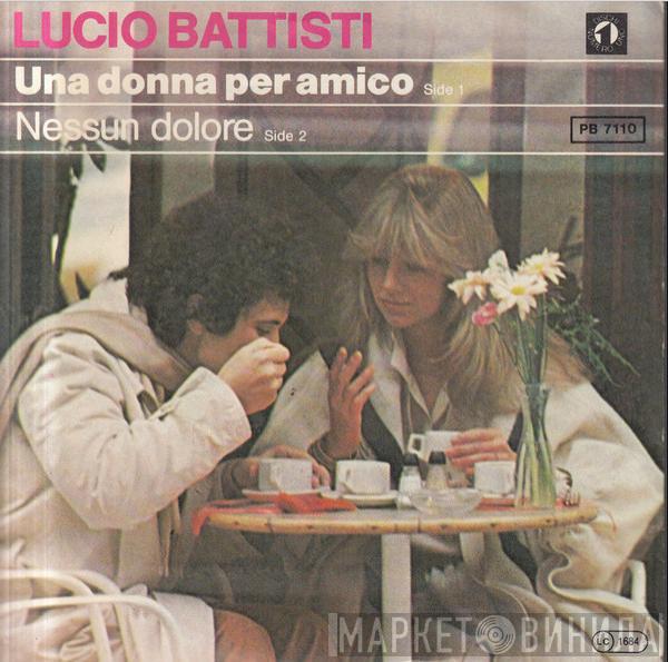  Lucio Battisti  - Una Donna Per Amico / Nessun Dolore