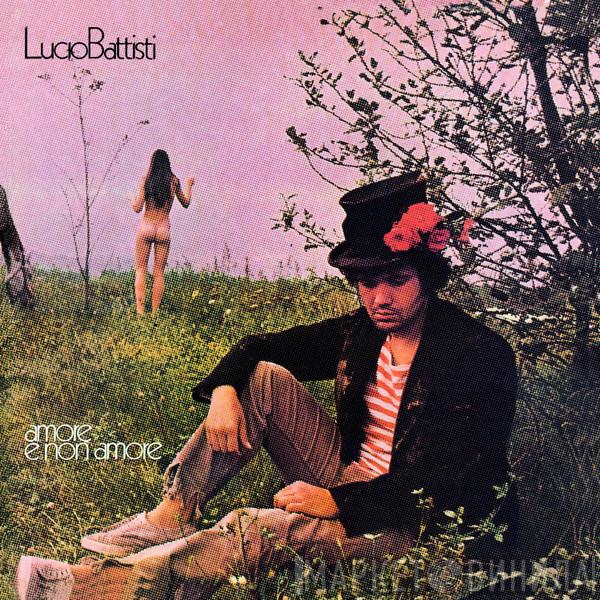  Lucio Battisti  - Amore E Non Amore