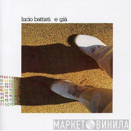  Lucio Battisti  - E Già