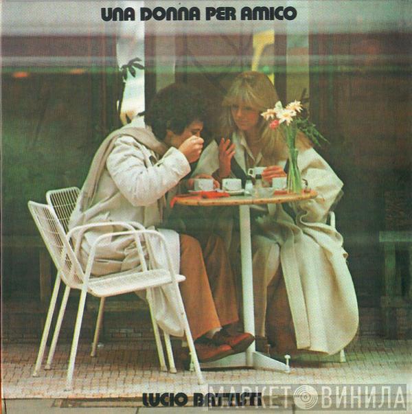  Lucio Battisti  - Una Donna Per Amico