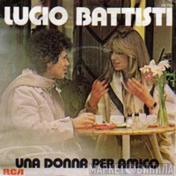  Lucio Battisti  - Una Donna Per Amico