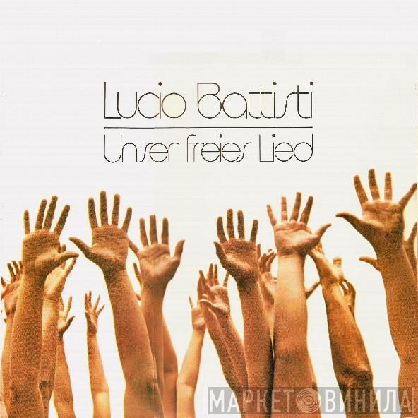  Lucio Battisti  - Unser Freies Lied