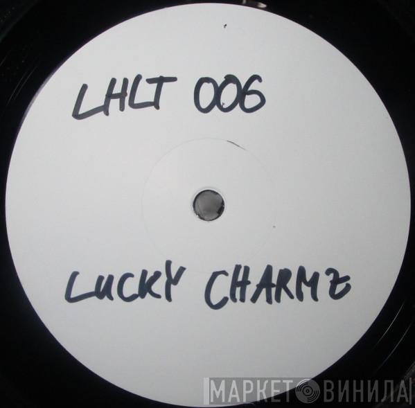 Lucky Charmz  - U Still Coming Over?