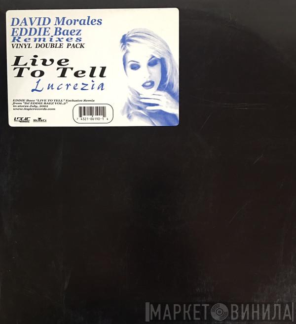  Lucrezia  - Live To Tell (David Morales / Eddie Baez Remixes)