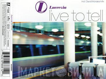  Lucrezia  - Live To Tell
