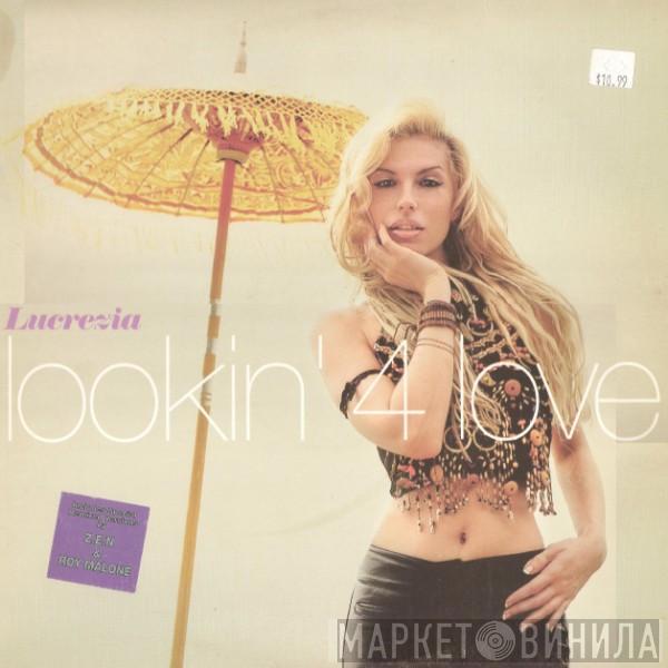  Lucrezia  - Lookin' 4 Love
