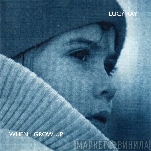 Lucy Ray - When I Grow Up