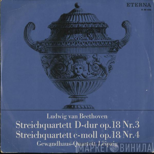 Ludwig Van Beethoven, Gewandhaus-Quartett Leipzig - Streichquartett D-dur Op. 18 Nr. 3 / Streichquartett C-moll Op. 18 Nr. 4