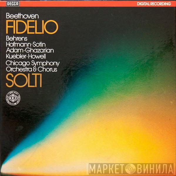 - Ludwig van Beethoven • Hildegard Behrens • Peter Hofmann • Hans Sotin • Theo Adam • Sona Ghazarian • David Kuebler • Gwynne Howell & The Chicago Symphony Orchestra , Chicago Symphony Chorus  Georg Solti  - Fidelio