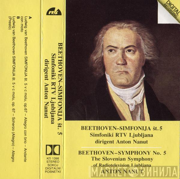 – Ludwig van Beethoven = Simfonični Orkester RTV Ljubljana , Dirigent Simfonični Orkester RTV Ljubljana  Anton Nanut  - Simfonija Št. 5 = Symphony No. 5