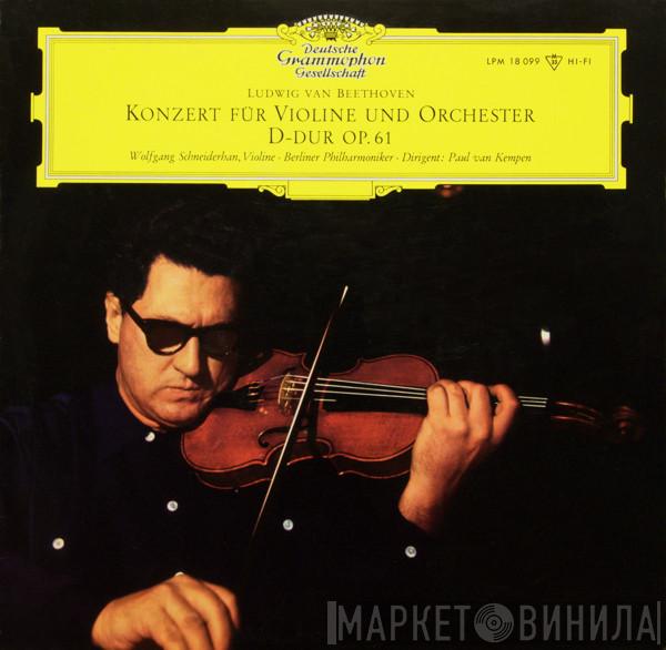 , Ludwig van Beethoven ∙ Wolfgang Schneiderhan ∙ Berliner Philharmoniker  Paul van Kempen  - Konzert Für Violine Und Orchester D-dur Op. 61