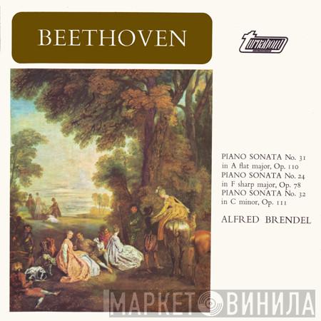 Ludwig van Beethoven, Alfred Brendel - Piano Sonata No. 31 In A Flat Major, Op.110 / Piano Sonata No. 24 In F Sharp Major, Op. 78 / Piano Sonata No. 32 In C Minor, Op. 111