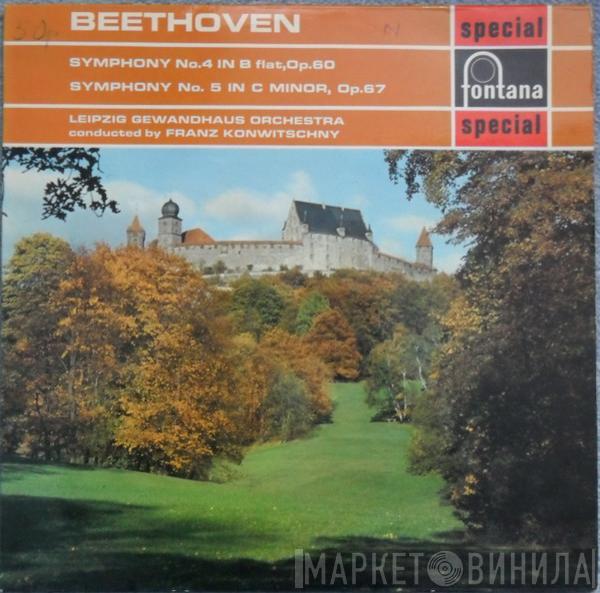 Ludwig van Beethoven, Gewandhausorchester Leipzig, Franz Konwitschny - Symphony No. 4 In B Flat, Op. 60 / Symphony No. 5 In C Minor, Op. 67