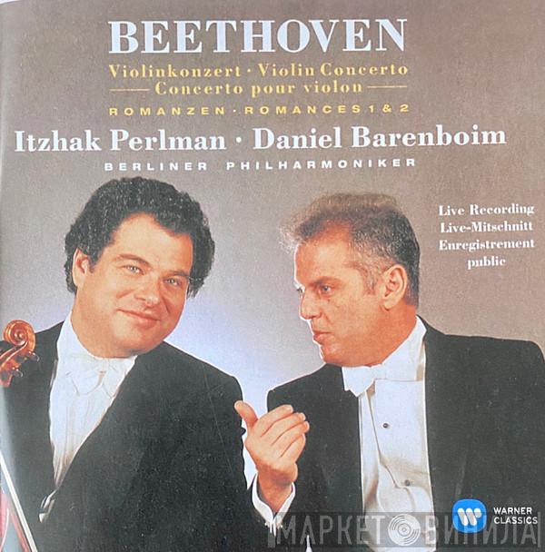 Ludwig van Beethoven, Itzhak Perlman, Daniel Barenboim, Berliner Philharmoniker - Violinkonzert • Violin Concerto • Concerto Pour Violin / Romanzen • Romances 1 & 2