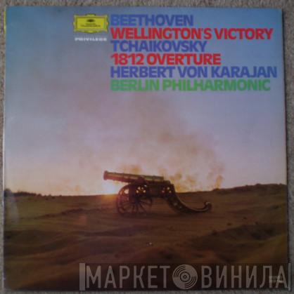 Ludwig van Beethoven, Pyotr Ilyich Tchaikovsky, Herbert von Karajan, Berliner Philharmoniker, Don Kosaken Chor Serge Jaroff - Wellington's Victory / 1812 Overture