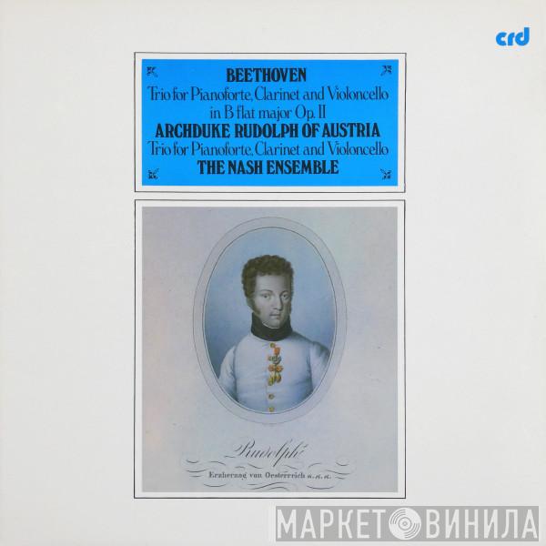 Ludwig van Beethoven, The Nash Ensemble - Trio For Pianoforte, Clarinet And Violoncello, In B Flat Major, Op. 11 / Archduke Rudolph Of Austria:  Trio For Pianoforte, Clarinet And Violoncello