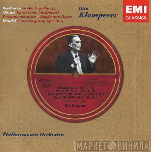 Ludwig van Beethoven, Wolfgang Amadeus Mozart, Georg Friedrich Händel, Otto Klemperer, Philharmonia Orchestra - Große Fuge Op. 133 / Eine Kleine Nachtmusik • Serenata Notturna • Adagio And Fugue / Concerto Grosso Op. 6 No. 4