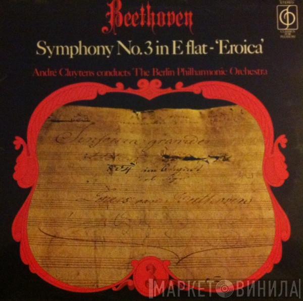 Ludwig van Beethoven, André Cluytens, Berliner Philharmoniker - Symphony No.3 In E Flat Major, Op. 55 - "Eroica"