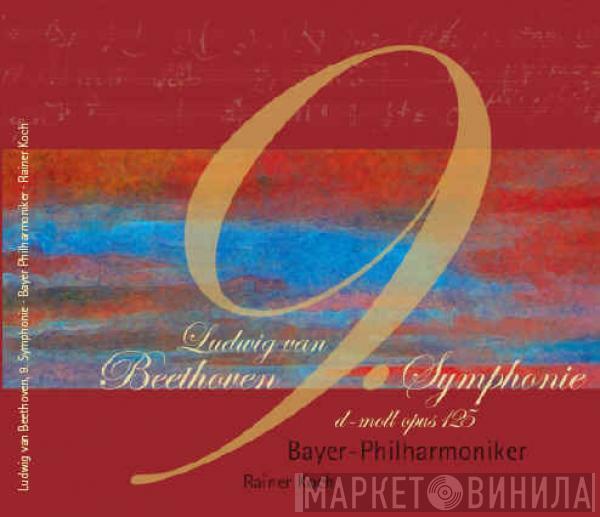 , Ludwig van Beethoven , Bayer Philharmoniker  Rainer Koch  - Symphonie D-Moll Opus 125