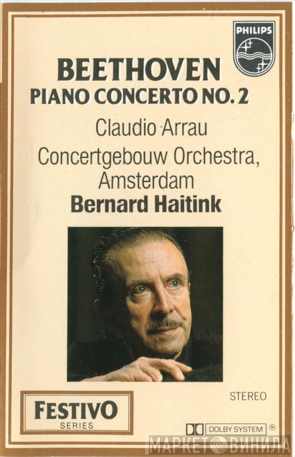 , Ludwig van Beethoven , Bernard Haitink , Claudio Arrau  Concertgebouworkest  - Piano Concerto No. 2