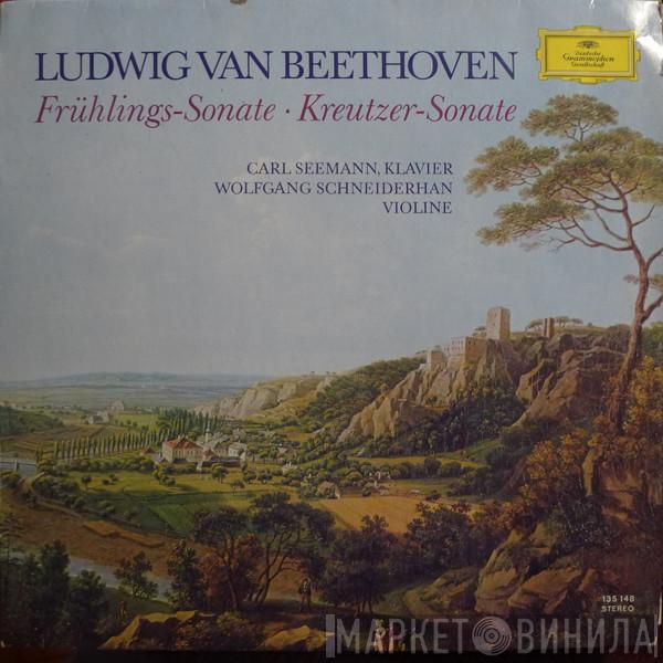 Ludwig van Beethoven, Carl Seemann, Wolfgang Schneiderhan - Frühlings-Sonate • Kreutzer-Sonate