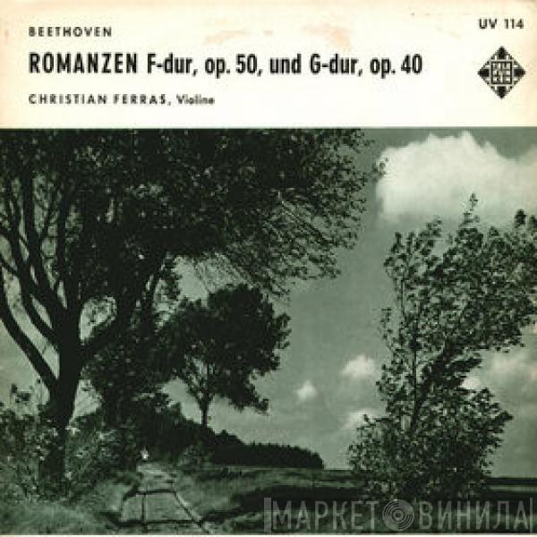 , Ludwig van Beethoven  Christian Ferras  - Romanzen F-dur, Op. 50, Und G-dur, Op. 40