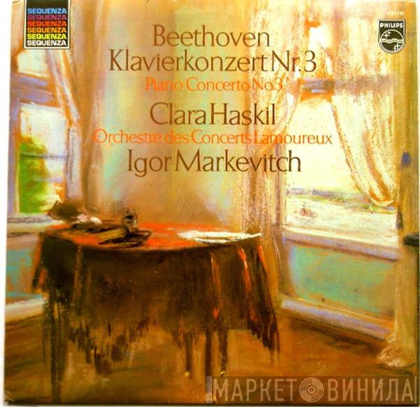 , Ludwig van Beethoven , Clara Haskil , Igor Markevitch  Orchestre Des Concerts Lamoureux  - Klavierkonzert Nr. 3 = Piano Concerto No. 3