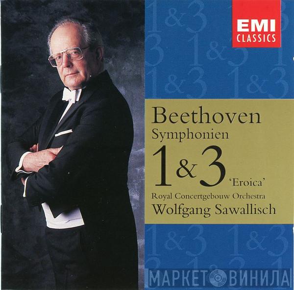 Ludwig van Beethoven, Concertgebouworkest, Wolfgang Sawallisch - Symphonien 1 & 3 Eroica