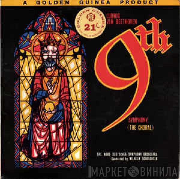 , Ludwig van Beethoven Conducted By Das Norddeutsche Symphonieorchester  Wilhelm Schüchter  - 9th Symphony (The Choral)