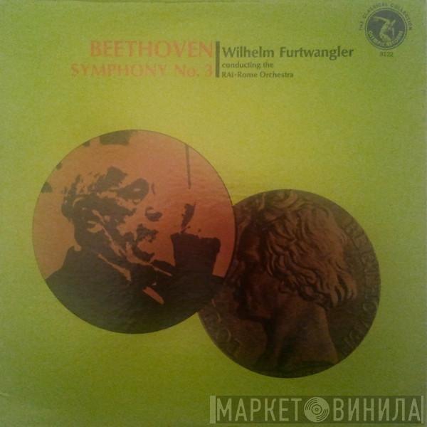 , Ludwig van Beethoven Conducting Wilhelm Furtwängler  Orchestra Sinfonica Di Roma Della RAI  - Symphony No. 3 (Eroica)