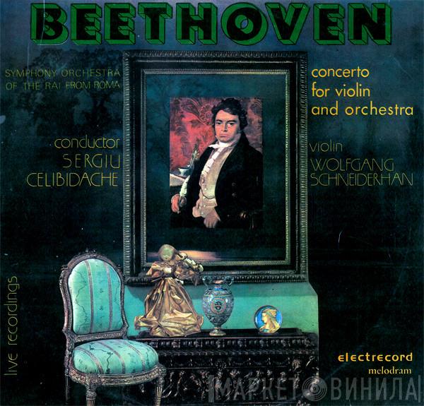 - Ludwig van Beethoven Conductor : Orchestra Sinfonica Di Roma Della RAI Violin : Sergiu Celibidache  Wolfgang Schneiderhan  - Concerto For Violin And Orchestra = Concert Pentru Vioara Și Orchestra In Re Major Op. 61