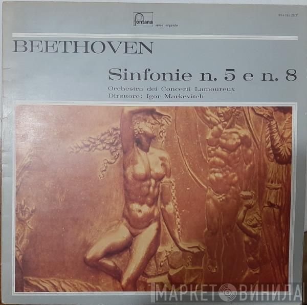 , Ludwig van Beethoven Direttore: Orchestre Des Concerts Lamoureux  Igor Markevitch  - Sinfonie N.5 E N.8