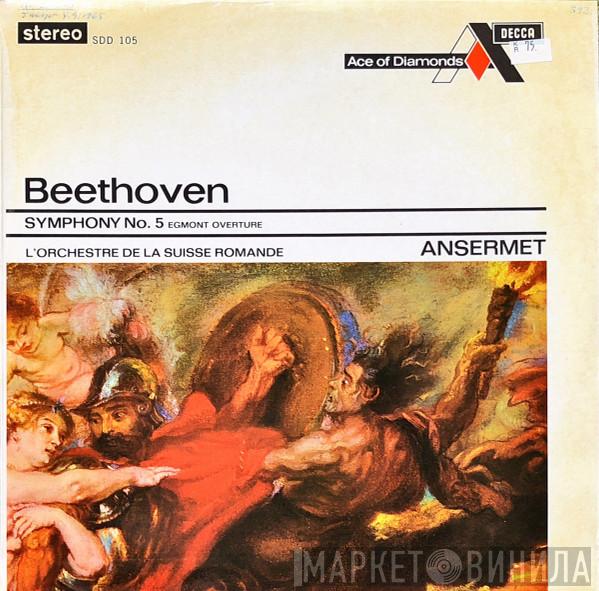 Ludwig van Beethoven Ernest Ansermet L'Orchestre De La Suisse Romande  - Symphony No. 5 In C Minor, Op. 67 / Egmont Overture, Op.84