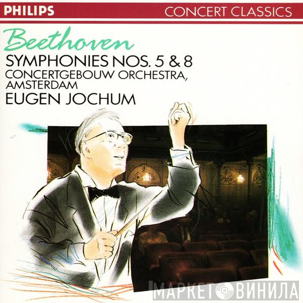 , Ludwig van Beethoven , Eugen Jochum  Concertgebouworkest  - Symphonies Nos. 5 & 8