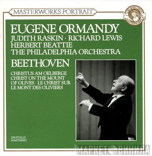 - Ludwig van Beethoven , Eugene Ormandy , Judith Raskin , Richard Lewis  , Herbert Beattie  The Philadelphia Orchestra  - Christus Am Oelberge = Christ On The Mount Of Olives =  Le Christ Sur Le Mont Des Oliviers
