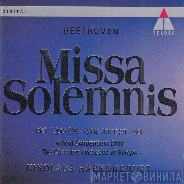 Ludwig van Beethoven, Eva Mei, Marjana Lipovšek, Anthony Rolfe Johnson, Robert Holl, Arnold Schoenberg Chor, The Chamber Orchestra Of Europe, Nikolaus Harnoncourt - Missa Solemnis