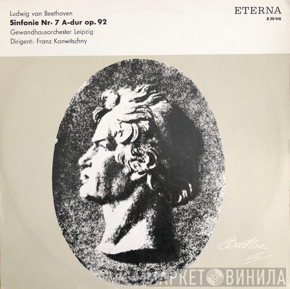 , Ludwig van Beethoven , Gewandhausorchester Leipzig  Franz Konwitschny  - Sinfonie Nr. 7 A-dur Op. 92