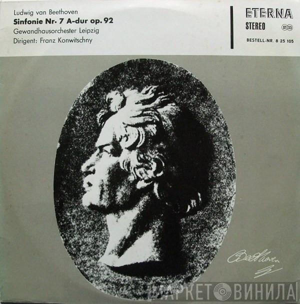 , Ludwig van Beethoven , Gewandhausorchester Leipzig  Franz Konwitschny  - Sinfonie Nr. 7 A-dur Op. 92