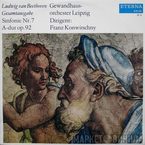 , Ludwig van Beethoven , Gewandhausorchester Leipzig  Franz Konwitschny  - Sinfonie Nr. 7 A-dur Op. 92