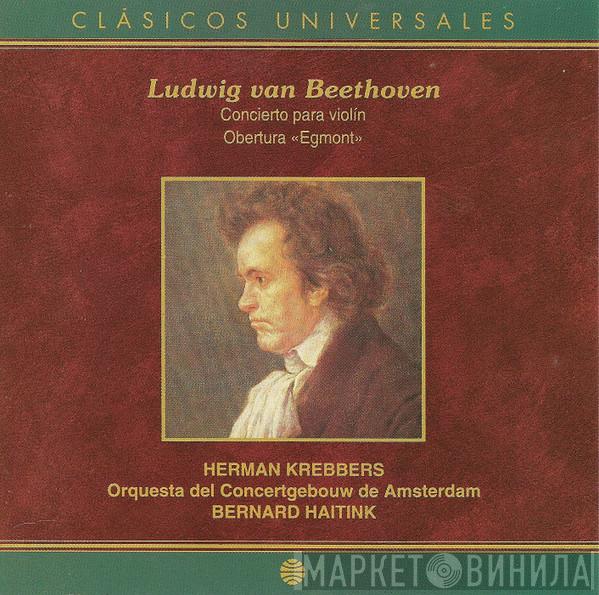 - Ludwig van Beethoven , Herman Krebbers , Bernard Haitink  Concertgebouworkest  - Concierto Para Violín · Obertura «Egmont»