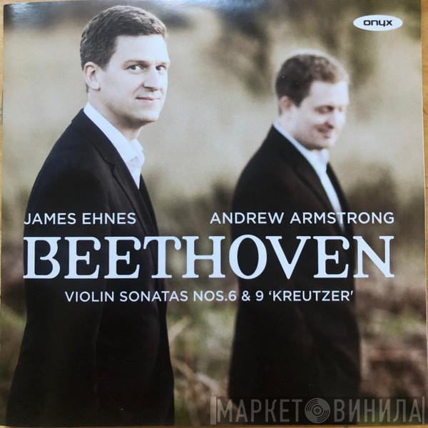 Ludwig van Beethoven, James Ehnes, Andrew Armstrong - Violin Sonatas Nos. 6 & 9 Kreutzer