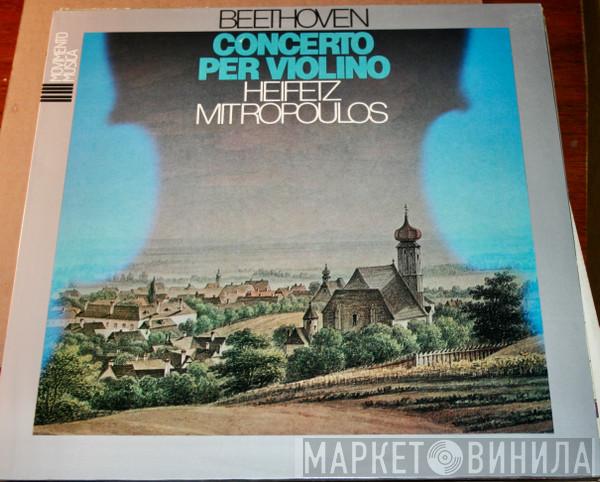 Ludwig van Beethoven, Jascha Heifetz, Dimitri Mitropoulos - Concerto In Re Maggiore Per Violino E Orchestra Op. 61