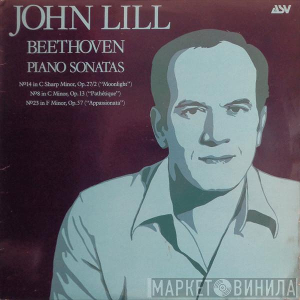 Ludwig van Beethoven John Lill  - Piano Sonatas - No 14 In C Sharp Minor, Op. 27/2 ("Moonlight") / No 8 In C Minor, Op. 13 ("Pathétique") / No 23 In F Minor, Op. 57 ("Appassionata")