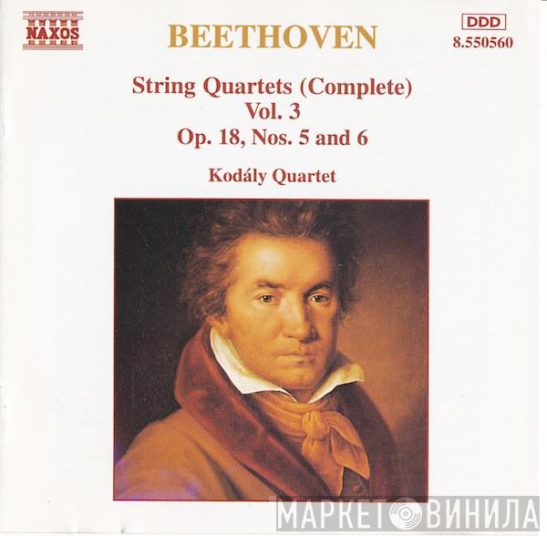 , Ludwig van Beethoven  Kodály Quartet  - String Quartets (Complete) Vol. 3: Op. 18, Nos. 5 And 6